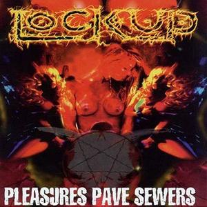 Pleasures Pave Sewers