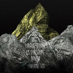 Hawkwind Triad (MINSK / HARVESTMAN / U.S. CHRISTMAS)