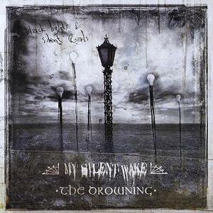 Black Lights And Silent Roads (MY SILENT WAKE / THE DROWNING)