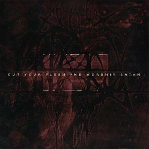 Cut Your Flesh And Worship Satan