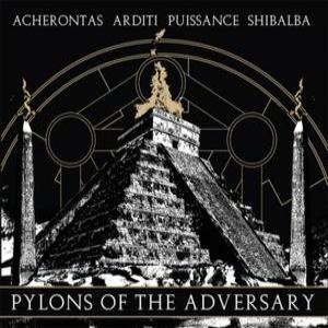 Pylons Of The Adversary (PUISSANCE / ARDITI / ACHERONTAS)