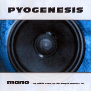 Mono ...Or Will It Ever Be The Way It Used To Be