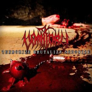 Terrorize, Brutalize, Sodomize