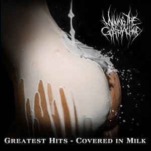 Greatest Hits - Covered In Milk