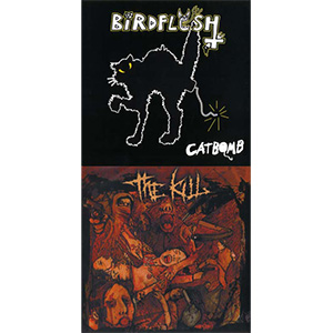 Catbomb / Untitled (BIRDFLESH / THE KILL)