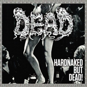 Hardnaked...but Dead
